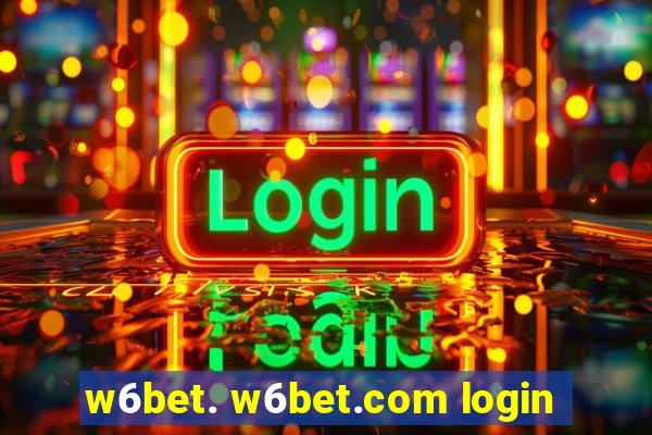 w6bet. w6bet.com login